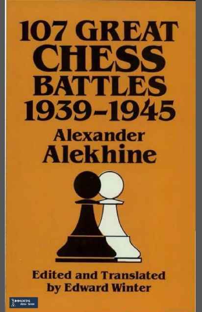دانلود کتاب ارزشمند Alexander Alekhine-107 Great Chess Battles, 1939-1945pdf